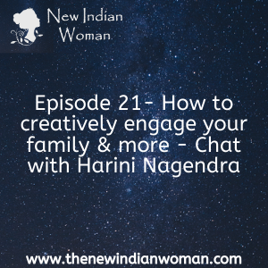 How to creatively engage your family and more - Chat with Harini Nagendra -  Episode 21