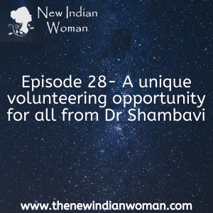 A unique volunteering opportunity for all from Dr Shambavi -   Episode 28