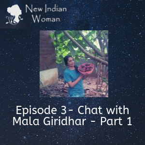 Chat with Mala Giridhar - Part 1  - Episode 3