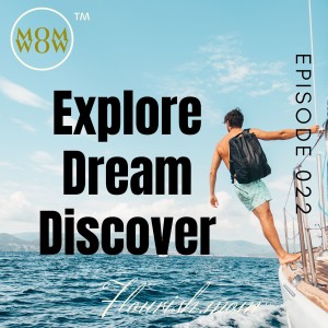 Explore, Dream, Discover how to Navigate your way through Life