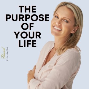 5 Strategies to develop your Purpose to provide you with Energy and Direction | Flourish w/Diane Planidin | Episode 084