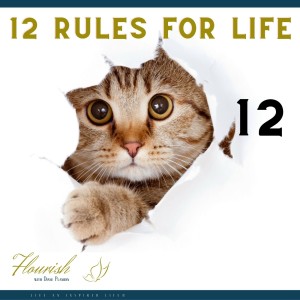 12 Rules for Life | Jordan B. Peterson | Rule 12 | Flourish with Diane Planidin