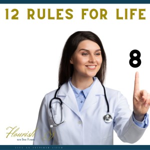 12 Rules for Life | Jordan B. Peterson | Rule 8 | Flourish with Diane Planidin
