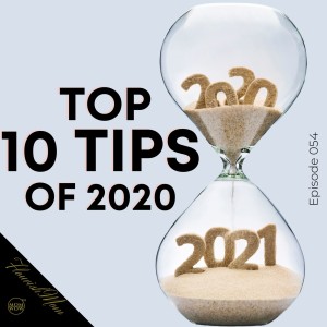 Top 10 Tips of 2020 - Top Takeaways of the Year! Principles for Success on being a Positive Influence