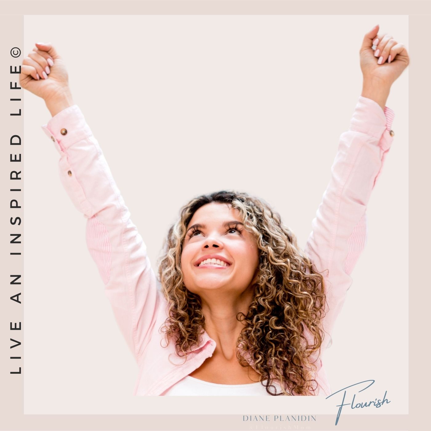 Flourish - Live an Inspired Life for #Success