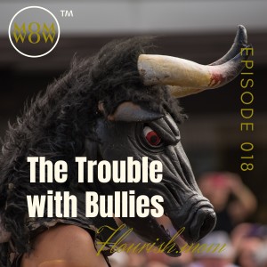 The Trouble with Bullies
