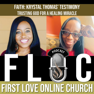 Faith Pt. 8: Krystal Thomas on Trusting God for a Healing Miracle