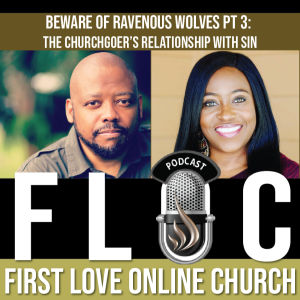 Beware of Ravenous Wolves Pt. 3: The Church-Goer’s Relationship with Sin