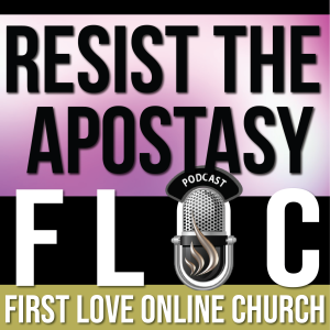 RESIST THE APOSTASY ELECTION EDITION