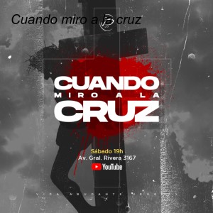 Cuando miro a la cruz