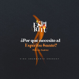¿Por qué necesito al Espíritu Santo?