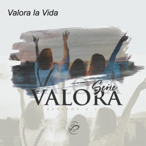 Valora la Vida