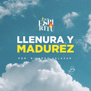 Llenura y Madurez