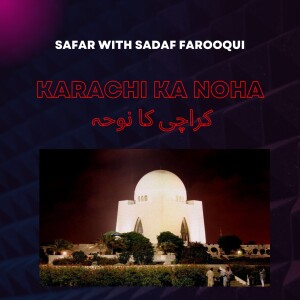 Karachi Ka Noha Safar With Sadaf Farooqui