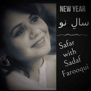 Saal-e-Nau سالِ نو Safar With Sadaf Farooqui