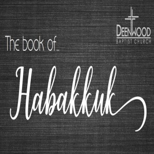 2019 01 27 AM - Book of Habakkuk  (Series Part 4) - Habakkuk 3:1-19