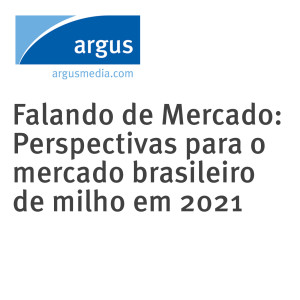 Falando de Mercado: Perspectivas para o mercado brasileiro de milho em 2021