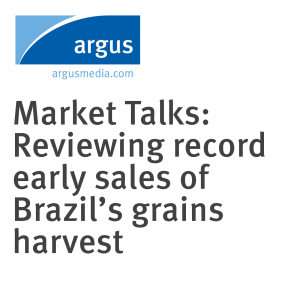 Market Talks: Reviewing record early sales of Brazil’s grains harvest