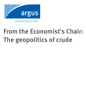 From the Economist's Chair: The geopolitics of crude