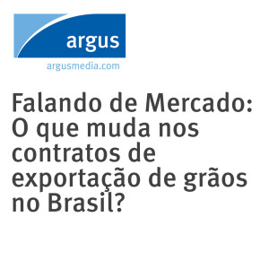 Falando de Mercado: O que muda nos contratos de exportação de grãos no Brasil?