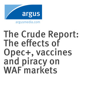 The Crude Report: The effects of Opec+, vaccines and piracy on WAF markets