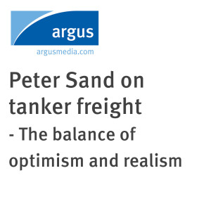 Peter Sand on tanker freight - The balance of optimism and realism