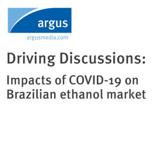 Driving Discussions: Impacts of Covid-19 on Brazilian ethanol market