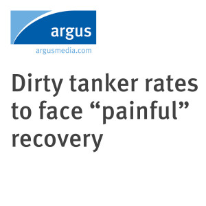 Dirty tanker rates to face “painful” recovery