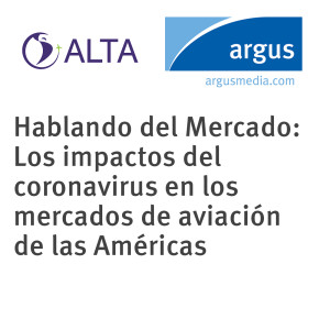 Hablando del Mercado: Los impactos del coronavirus en los mercados de aviación de las Américas