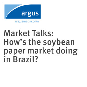 Market Talks: How’s the soybean paper market doing in Brazil?