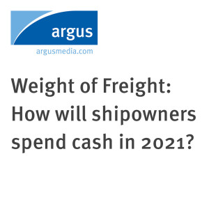 Weight of Freight: How will shipowners spend cash in 2021?