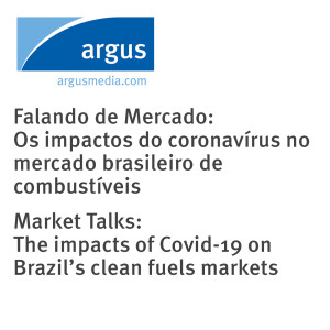 Falando de Mercado: Os impactos do coronavírus no mercado brasileiro de combustíveis / Market Talks: The impacts of Covid-19 on Brazil’s clean fuels markets
