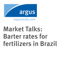 Market Talks: Barter rates for fertilizers in Brazil