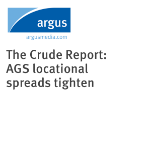 The Crude Report: AGS locational spreads tighten