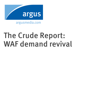 The Crude Report: WAF demand revival