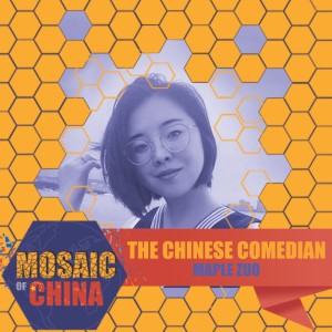 The Chinese Comedian (Maple ZUO, from Inner Mongolia)