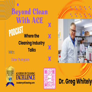 Mastering Infection Control: Expert Insights from Dr. Greg Whitely * BCWA S7:E21