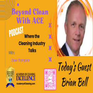 Networking Techniques with Brian Bell * Beyond Clean with ACE S7:E29