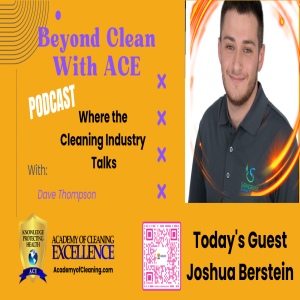 Learning from Mistakes Drives Success in the Cleaning Industry * Joshua Berstein * BCWA S7:E28