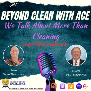 Beyond Clean With ACE * Top Podcast of 2023 with Paul McArthur