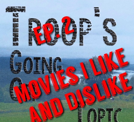 The Topic is...Movies I Like and Dislike