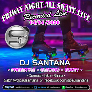 Friday Night All Skate (04-24-2020)
