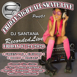 Friday Night All Skate & Breaks 07-24-2020 (Part 01 of 02)
