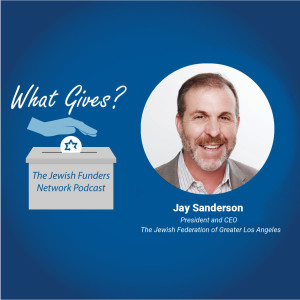 Jay Sanderson: Producing a Post-Pandemic Jewish Future