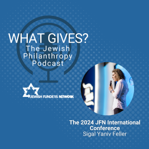 Sigal Yaniv Feller: Philanthropy and Israel - Charting the Future at the Jewish Funders Network 2024 Conference