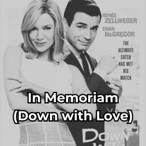 In Memoriam (Down with Love)