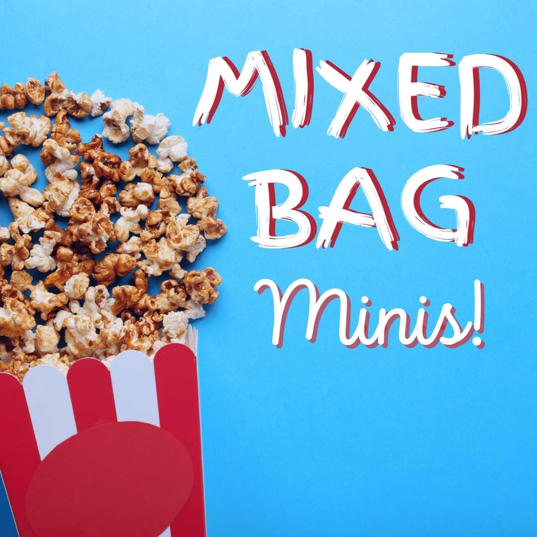 Short Hiatus & Mixed Bag Minis!