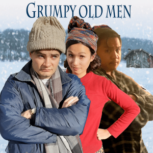 22 - Grumpy Old Men