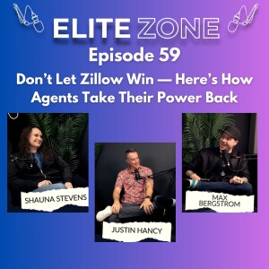 Elite Zone 59 | Don't Let Zillow Win: Here’s How Real Estate Agents Take Their Power Back