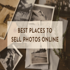 Best Places to Sell Photos Online